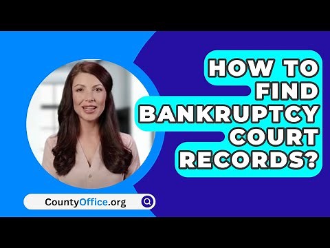 How To Find Bankruptcy Court Records? - CountyOffice.org