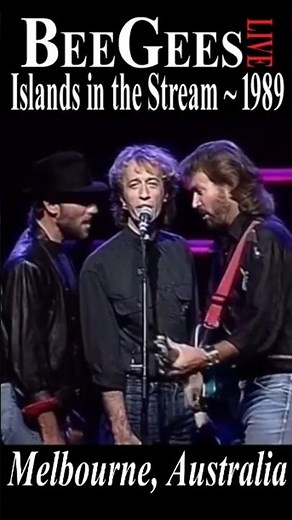 Bee Gees Live “Islands in the Stream” 1989 Melbourne
