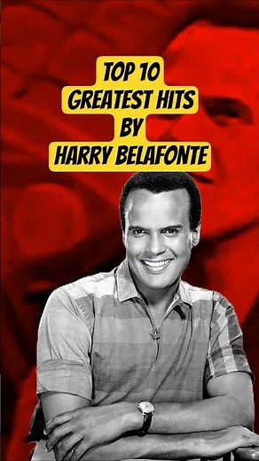 TOP 10 Greatest Hits by Harry Belafonte. #top10greatesthits #harrybelafonte #timelesshits