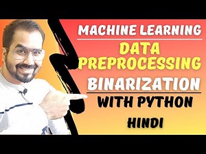 Data Preprocessing Techniques : Binarization Explained with Python in Hindi l Machine Learning