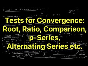 Convergence Tests: Root, Ratio, Direct & Limit Comparison, p-Test, Alternating Series, Integral etc.