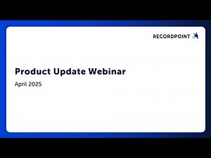 Product Update Webinar | April 2025 | RecordPoint