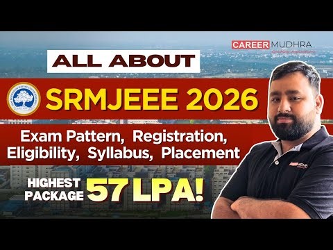 All about SRMJEEE 2026 ✅ l Registration, Eligibility, Exam Pattern, Syllabus, Placement l SRM Uni