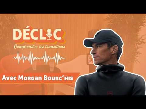 Déclic #46 - Morgan Bourc'his