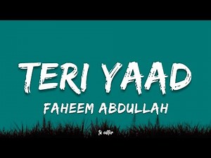 Teri Yaad - Faheem Abdullah | Lyrics