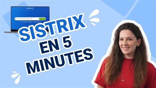 Découvrez SISTRIX en moins de 5 minutes