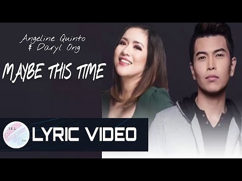 Angeline Quinto & Daryl Ong - Maybe This Time (Lyrics)