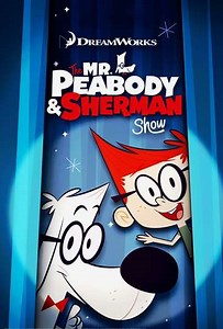 The Mr. Peabody & Sherman Show (2015-2017) - TV Show