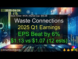 Waste Connections (WCN|$50.2B) - 2025 Q1 Earnings Analysis