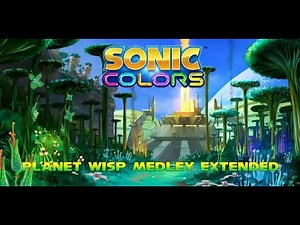 Sonic Colors Planet Wisp Acts 1, 2, 3 Medley Extended