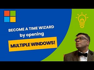 Become A Time Wizard By Opening Multiple Windows in Microsoft!