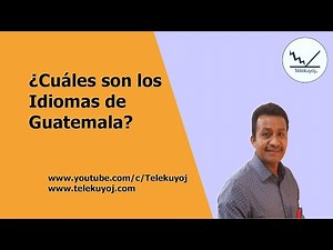 ¿Cuáles son los Idiomas de Guatemala?