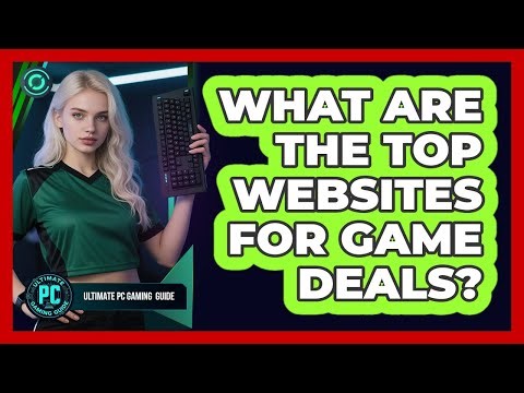 What Are the Top Websites for Game Deals?