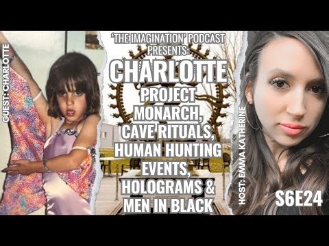 S6E25 | Charlotte - Project MONARCH, Cave Rituals, Human Hunting Events, Holograms & Men in Black