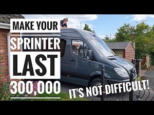 How to make your Mercedes Sprinter last *300,000 MILES!!*