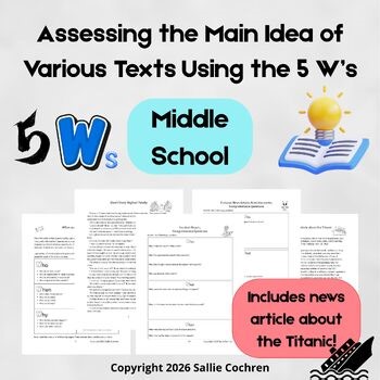 Assessing the Main Idea of Various Texts Using the 5 W’s (Middle School)