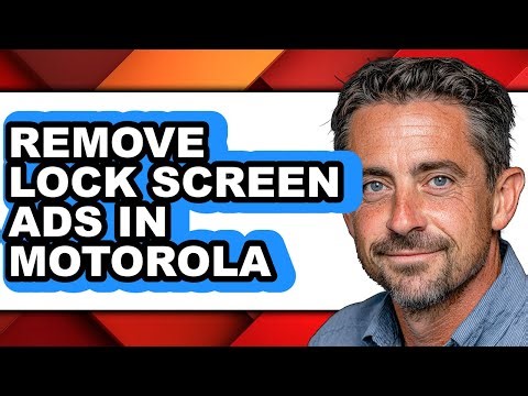 How to Remove Lock Screen Ads in Motorola - Full Guide