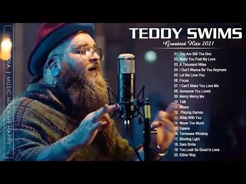 Teddy Swims Greatest Hits Full Album 2021 - Best Songs of Teddy Swims - Teddy Swims Collection