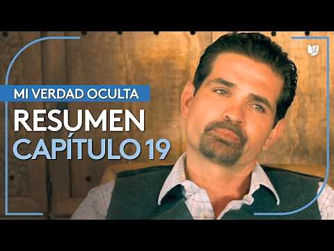 Mi Verdad Oculta | Capítulo 19 - Resumen