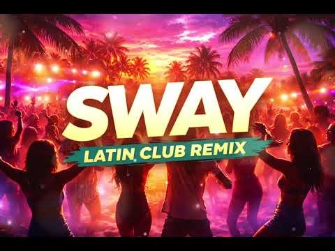 Sway – Ibiza Latin Club Remix ☀️🔥