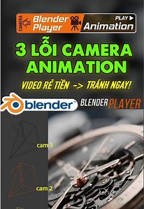 Camera Move trong Blender: Cách sửa lỗi camera animation nhanh, rung, cứng