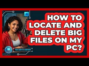 How To Locate And Delete Big Files On My PC?