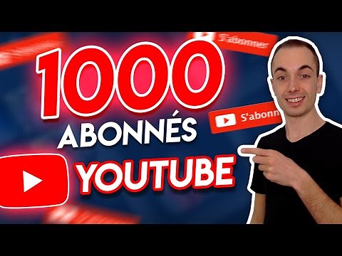 Comment Avoir 1000 ABONNÉS YOUTUBE Rapidement et Facilement en 2021 (Plan d'Action Complet)