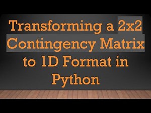 Transforming a 2x2 Contingency Matrix to 1D Format in Python