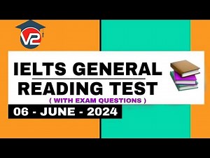 🔴 IELTS GENERAL READING PRACTICE TEST | V2 IELTS | 06 JUNE 2024