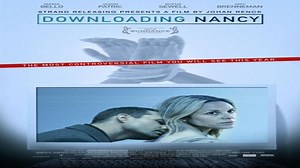 ASA 🎥📽🎬 Downloading Nancy (2008) a film directed by Johan Renck with Maria Bello, Jason Patric, Rufus Sewell, Amy Brenneman, David Brown