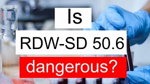 Is RDW SD 50.6 high, normal or dangerous? What does RDW SD level 50.6 mean?