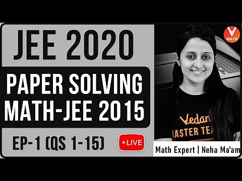 JEE Math | JEE Main Previous Year Question Paper | JEE 2015 Paper EP-1 | JEE Main 2020 | Vedantu