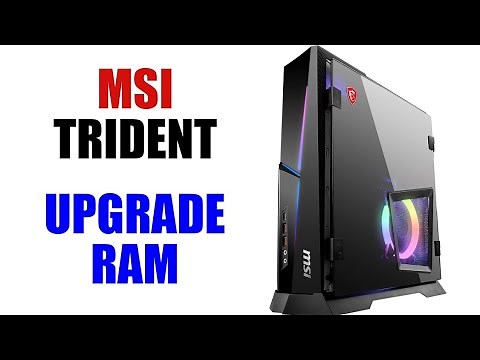MSI Trident Ram Upgrade [ How to Install More Ram on Trident X AS Desktop PC Tutorial ]