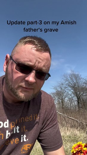 Update Part-3 on My Amish Father's Grave