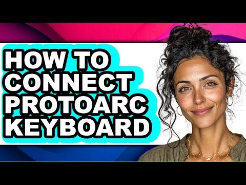 How to Connect Protoarc Keyboard - Step by Step