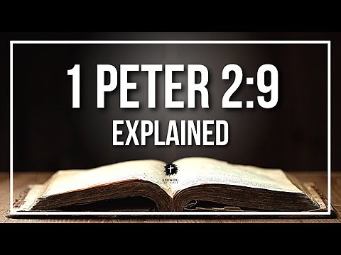 1 PETER 2:9 Explained - What Does The Bible Verse 1 PETER 2:9 [KJV] REALLY Mean?