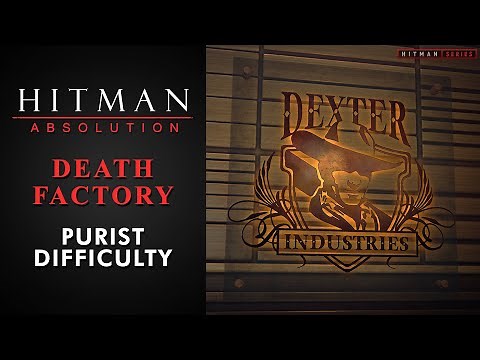 Hitman: Absolution - Mission #12 - Death Factory (Purist Difficulty)