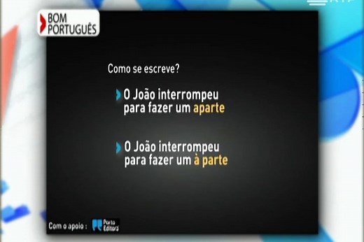 Aparte ou à parte, um comentário que coloca dúvidas - RTP Ensina