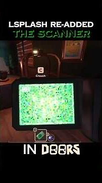 @LSPLASH Just Added Back The Scanner In Doors