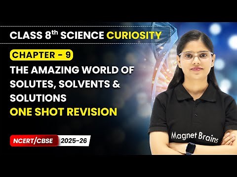 The Amazing World of Solutes, Solvents & Solutions - One Shot Revision | Class 8 Science | Ch 9
