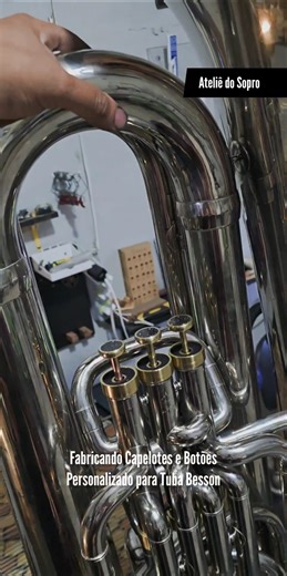 Fabricação dos Capelotes Pesados e Botões Personalizados para Tuba Besson