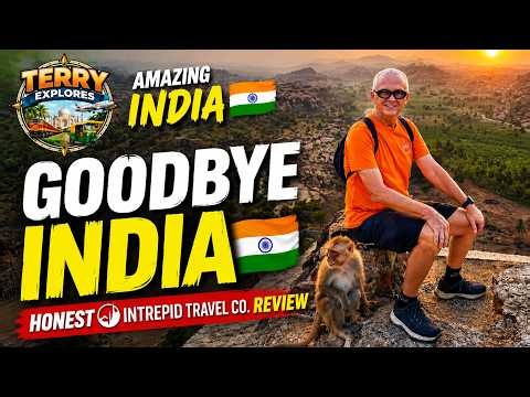 🇮🇳 Goodbye India! My Honest Intrepid Travel Co. Review & Final Thoughts.
