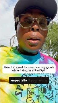How I stayed focused on my goals in a PadSplit