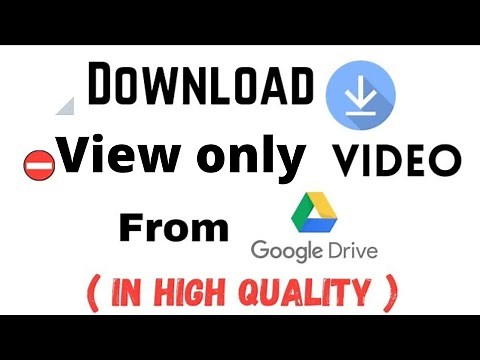 Download view only video from Google drive in high quality