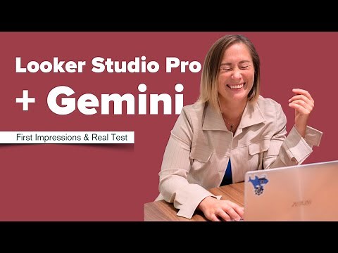 Looker Studio Pro + Gemini AI – First Impressions & Real Test