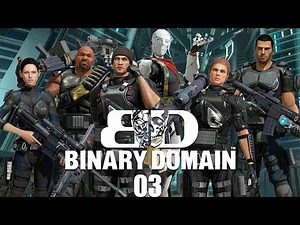 Binary Domain - Прохождение pt3 - Глава 2: Yearn for Refuge