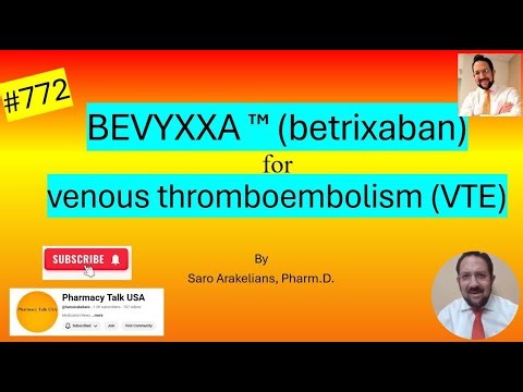 BEVYXXA ™ (betrixaban)- venous thromboembolism (VTE) #saroarakelians #pharmacytalkusa #bleeding