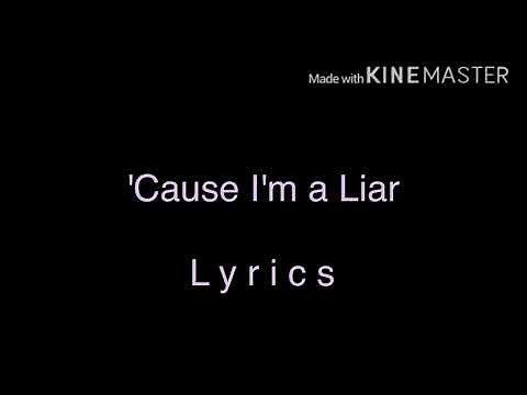 ‘Cause I’m a Liar | Lyrics | Read description ;w;