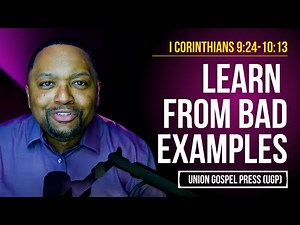 I Corinthians 9:24-10:13 | Learn from Bad Examples