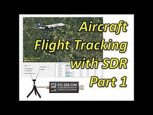 Aircraft Flight Tracking with SDR (Software Defined Radio) Part 1